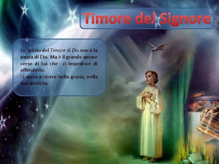 Timore del Signore Lo Spirito del Timore di Dio non è la paura di