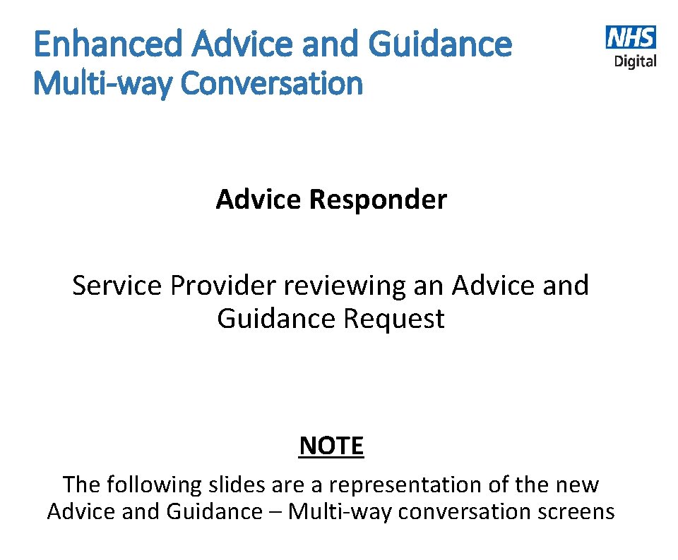 Enhanced Advice and Guidance Multi-way Conversation Advice Responder Service Provider reviewing an Advice and