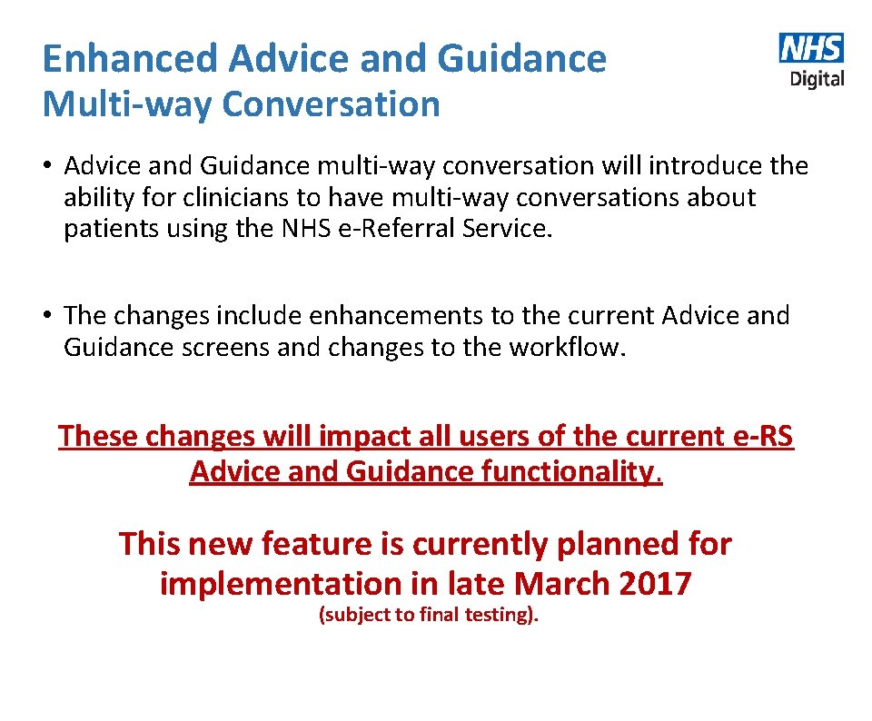 Enhanced Advice and Guidance Multi-way Conversation • Advice and Guidance multi-way conversation will introduce