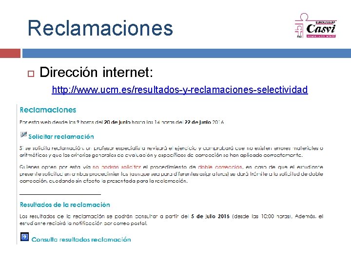 Reclamaciones Dirección internet: http: //www. ucm. es/resultados-y-reclamaciones-selectividad 