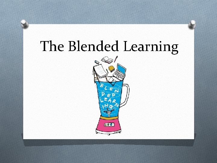 The Blended Learning 