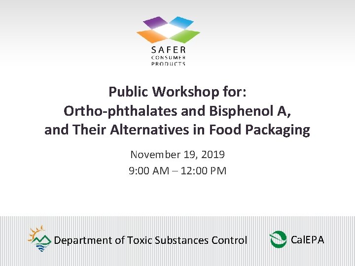 Public Workshop for: Ortho-phthalates and Bisphenol A, and Their Alternatives in Food Packaging November