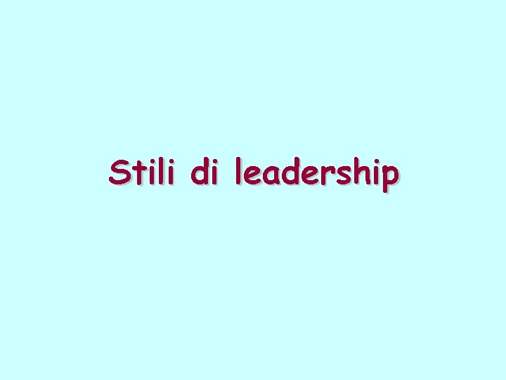 Stili di leadership 