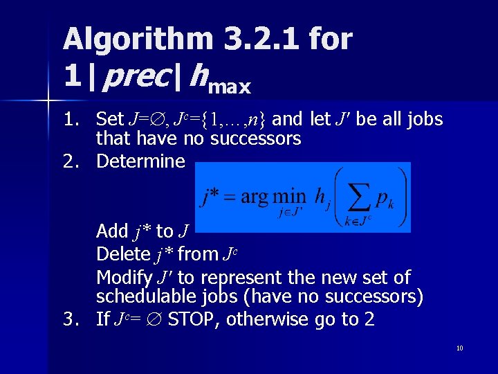 Algorithm 3. 2. 1 for 1|prec|hmax 1. Set J= , Jc={1, …, n} and Algorithm 3. 2. 1 for 1|prec|hmax 1. Set J= , Jc={1, …, n} and