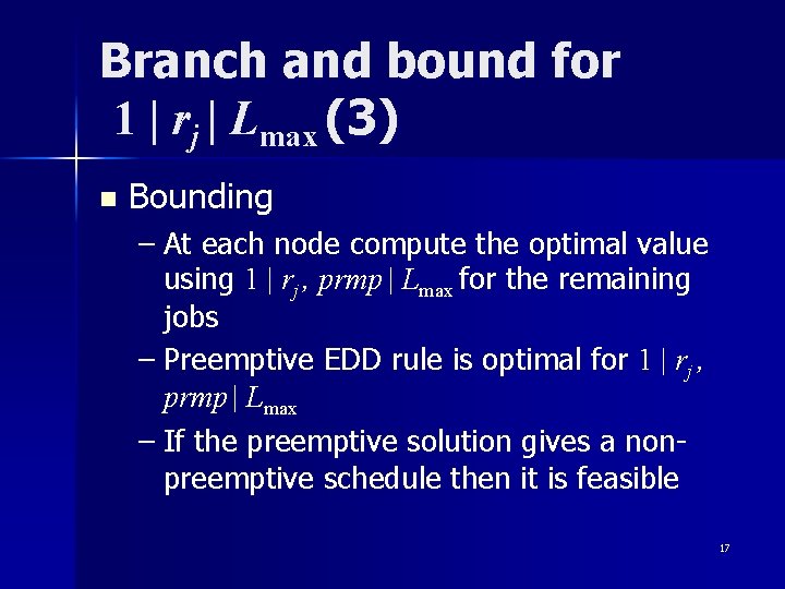 Branch and bound for 1 | rj | Lmax (3) n Bounding – At Branch and bound for 1 | rj | Lmax (3) n Bounding – At