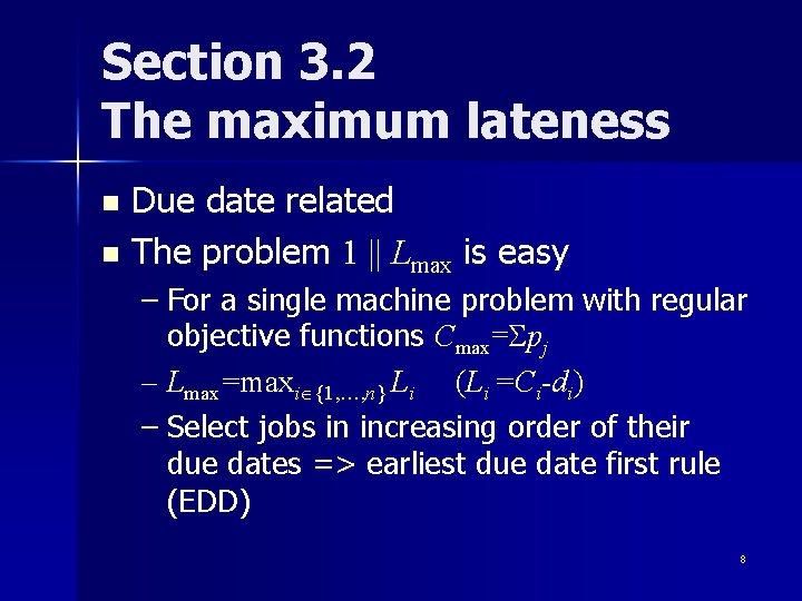 Section 3. 2 The maximum lateness Due date related n The problem 1 || Section 3. 2 The maximum lateness Due date related n The problem 1 ||