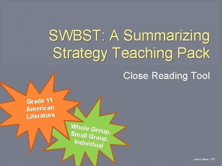 SWBST: A Summarizing Strategy Teaching Pack Close Reading Tool Grade 11 American Literature Whole