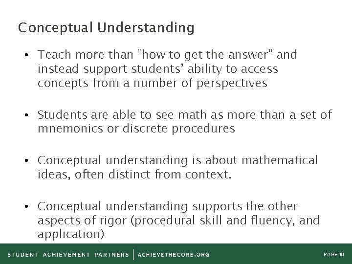 Conceptual Understanding • Teach more than “how to get the answer” and instead support