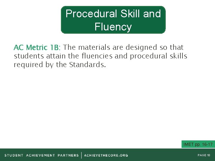 Procedural Skill and Fluency AC Metric 1 B: The materials are designed so that