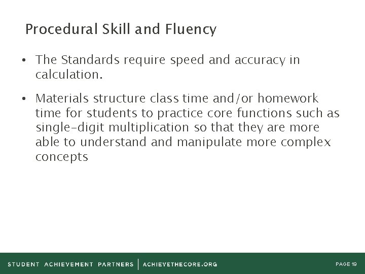 Procedural Skill and Fluency • The Standards require speed and accuracy in calculation. •