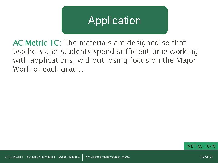 Application AC Metric 1 C: The materials are designed so that teachers and students