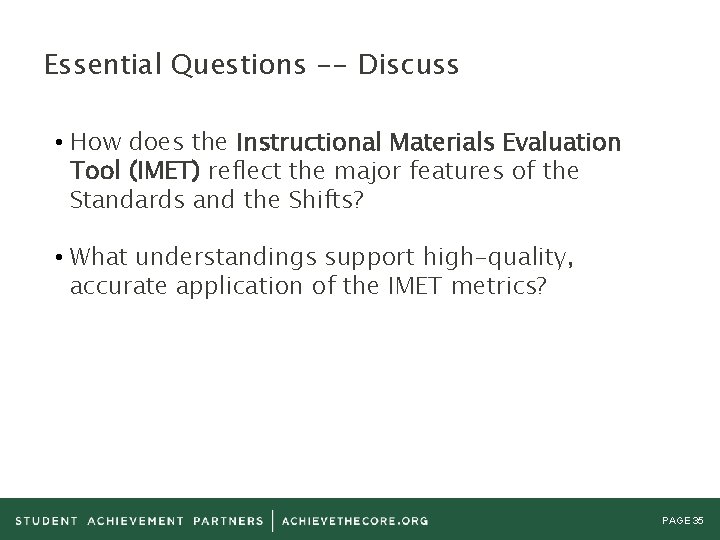 Essential Questions -- Discuss • How does the Instructional Materials Evaluation Tool (IMET) reflect