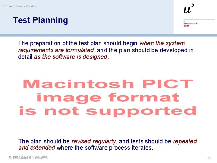 ESE — Software Validation Test Planning The preparation of the test plan should begin