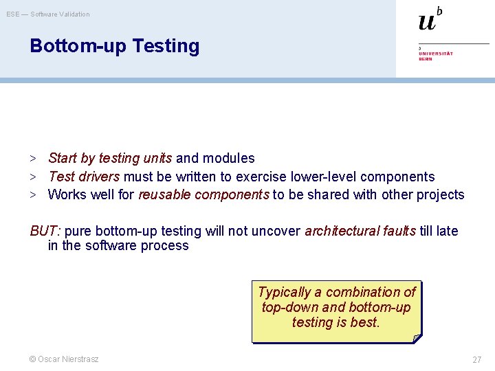 ESE — Software Validation Bottom-up Testing > Start by testing units and modules >