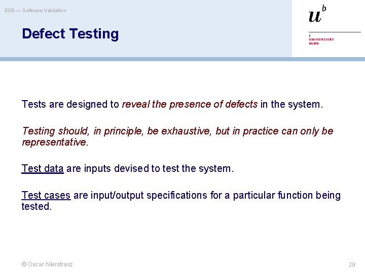 ESE — Software Validation Defect Testing Tests are designed to reveal the presence of