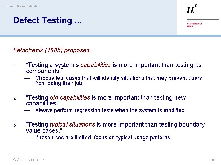 ESE — Software Validation Defect Testing. . . Petschenik (1985) proposes: 1. “Testing a