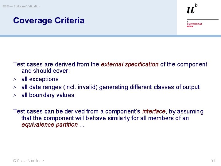 ESE — Software Validation Coverage Criteria Test cases are derived from the external specification