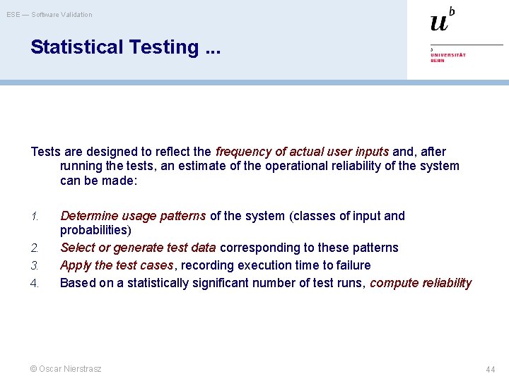 ESE — Software Validation Statistical Testing. . . Tests are designed to reflect the
