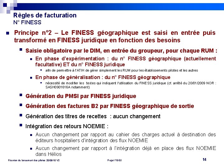 Règles de facturation N° FINESS n Principe n° 2 – Le FINESS géographique est