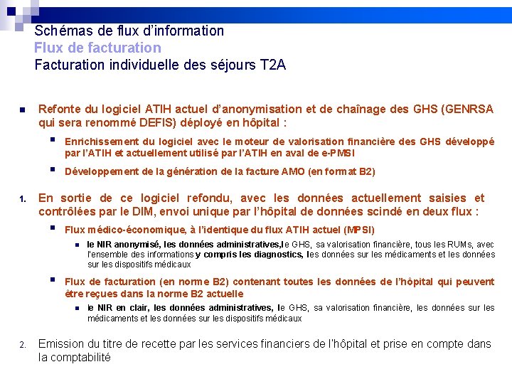 Schémas de flux d’information Flux de facturation Facturation individuelle des séjours T 2 A