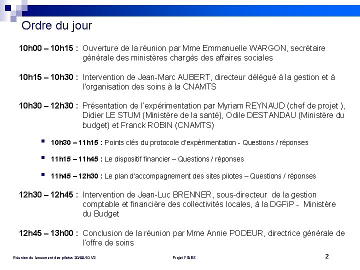 Ordre du jour 10 h 00 – 10 h 15 : Ouverture de la