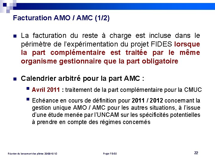 Facturation AMO / AMC (1/2) n La facturation du reste à charge est incluse