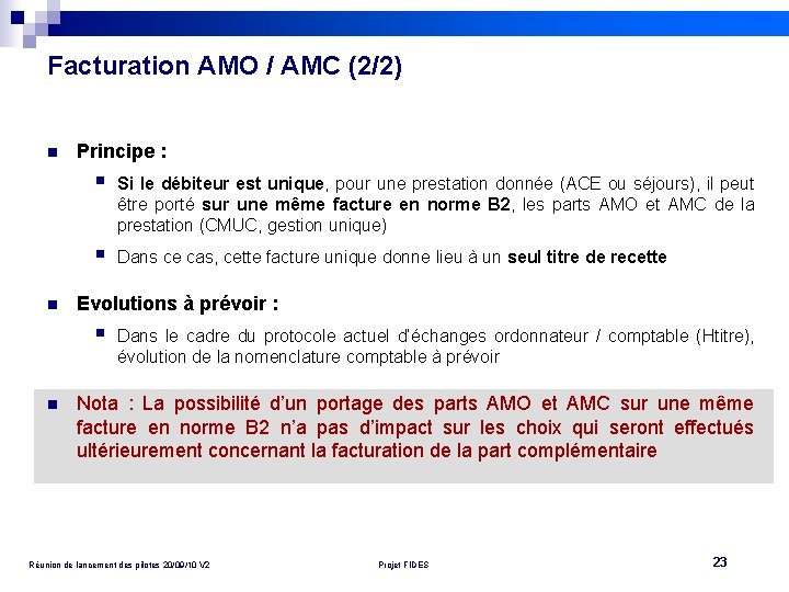 Facturation AMO / AMC (2/2) n n Principe : § Si le débiteur est