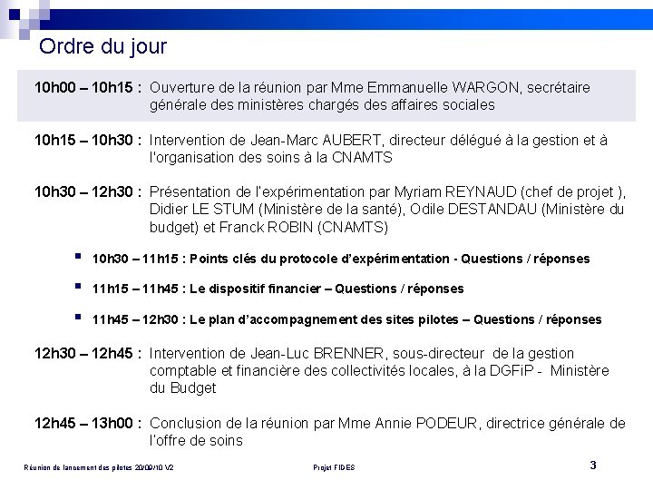 Ordre du jour 10 h 00 – 10 h 15 : Ouverture de la