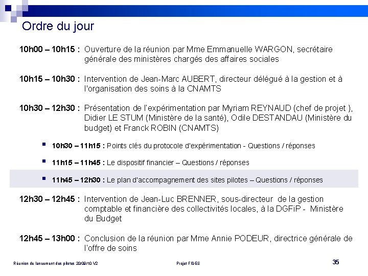 Ordre du jour 10 h 00 – 10 h 15 : Ouverture de la