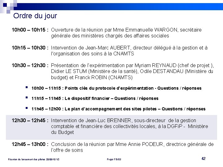 Ordre du jour 10 h 00 – 10 h 15 : Ouverture de la