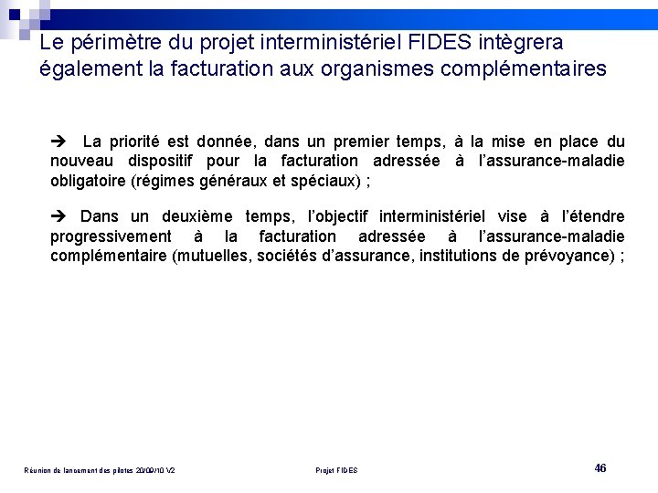 Le périmètre du projet interministériel FIDES intègrera également la facturation aux organismes complémentaires La