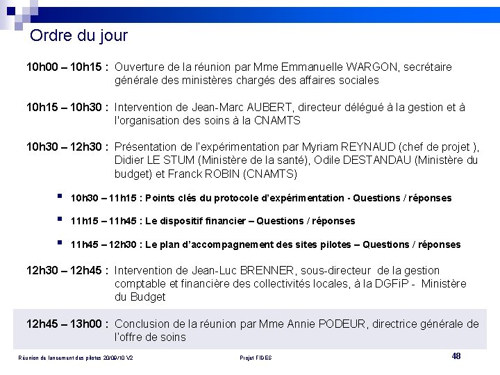 Ordre du jour 10 h 00 – 10 h 15 : Ouverture de la