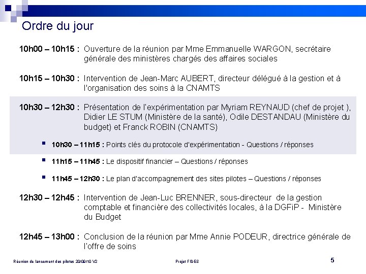 Ordre du jour 10 h 00 – 10 h 15 : Ouverture de la