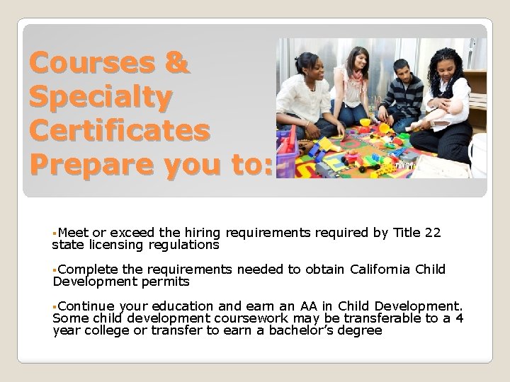 Courses & Specialty Certificates Prepare you to: §Meet or exceed the hiring requirements required Courses & Specialty Certificates Prepare you to: §Meet or exceed the hiring requirements required