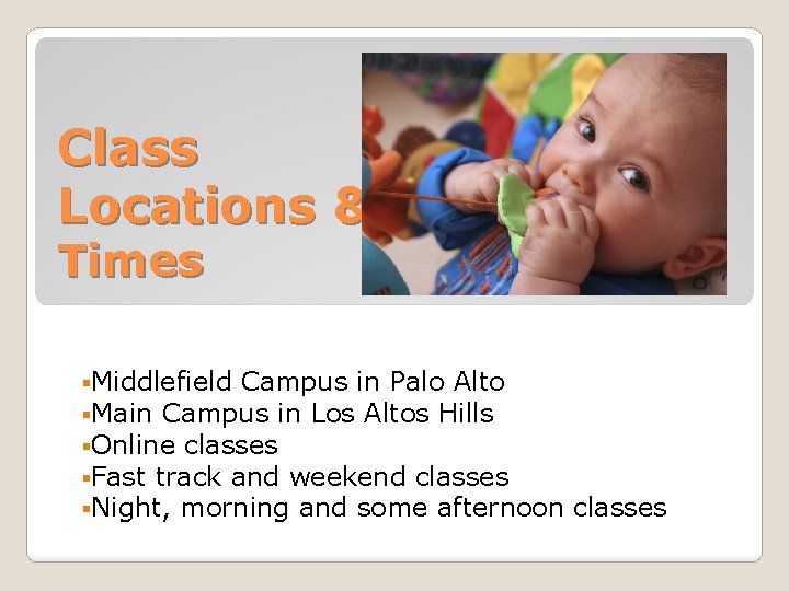 Class Locations & Times §Middlefield Campus in Palo Alto §Main Campus in Los Altos Class Locations & Times §Middlefield Campus in Palo Alto §Main Campus in Los Altos