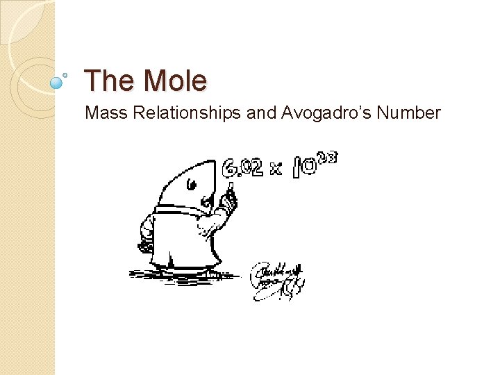 The Mole Mass Relationships and Avogadro’s Number 