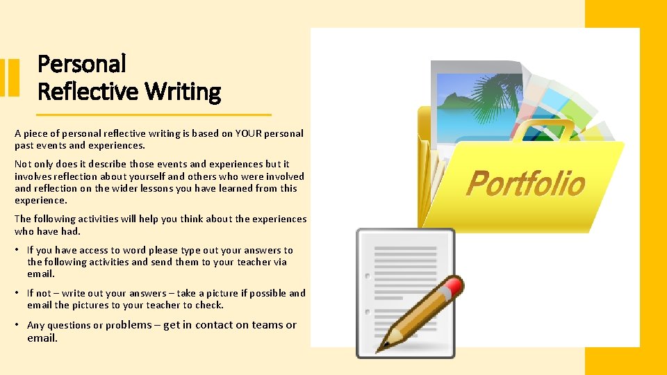 Personal Reflective Writing A piece of personal reflective writing is based on YOUR personal