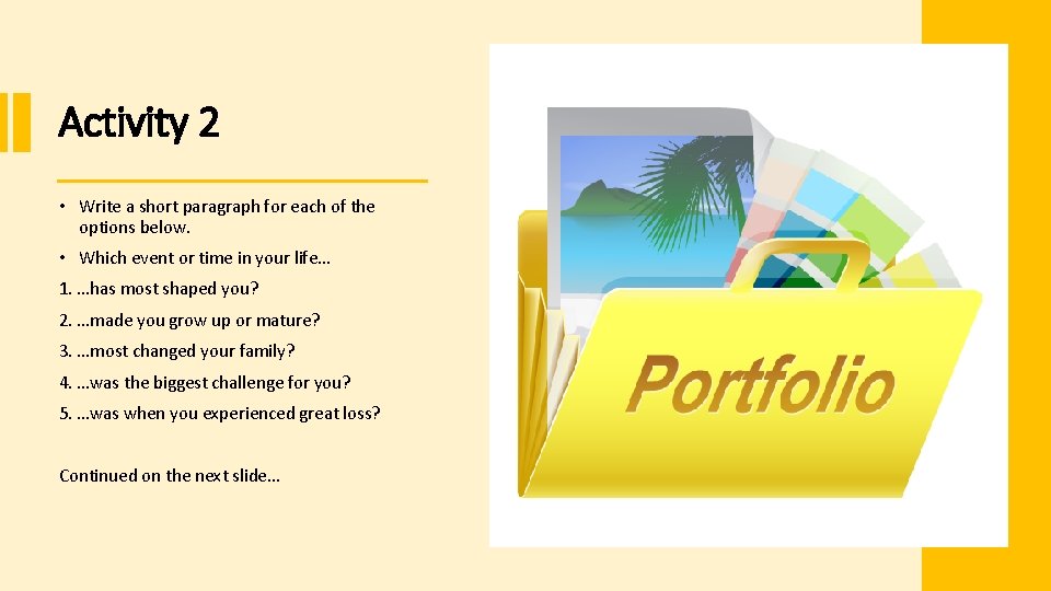 Activity 2 • Write a short paragraph for each of the options below. •