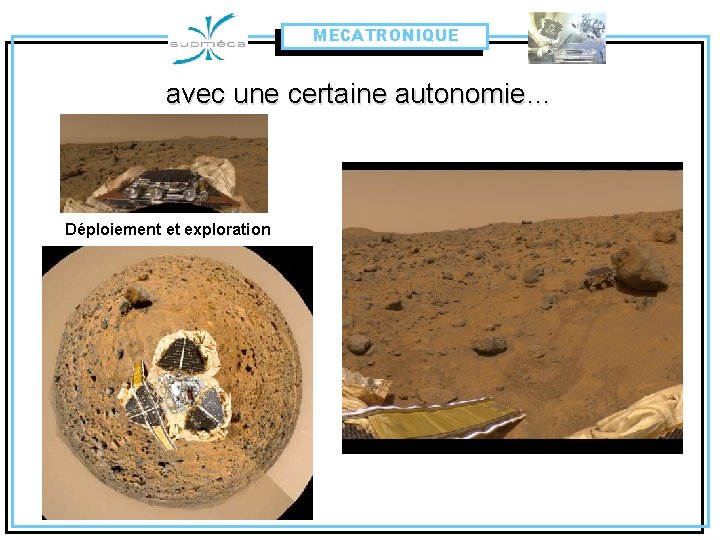 MECATRONIQUE avec une certaine autonomie… Déploiement et exploration 