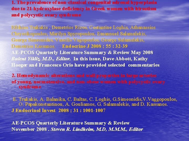 1. The prevalence of non-classical congenital adrenal hyperplasia due to 21 -hydroxylase deficiency in