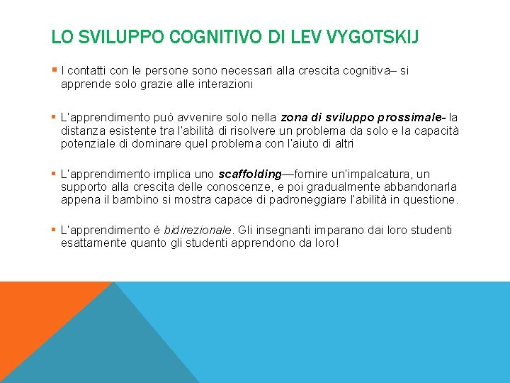 LO SVILUPPO COGNITIVO DI LEV VYGOTSKIJ § I contatti con le persone sono necessari