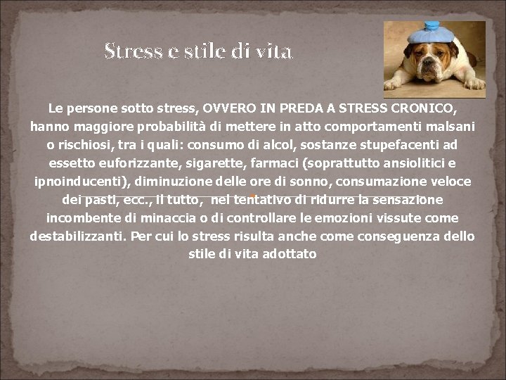 Stress e stile di vita Le persone sotto stress, OVVERO IN PREDA A STRESS