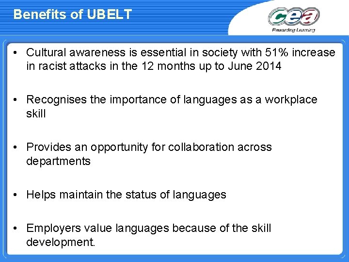 Benefits of UBELT • Cultural awareness is essential in society with 51% increase in