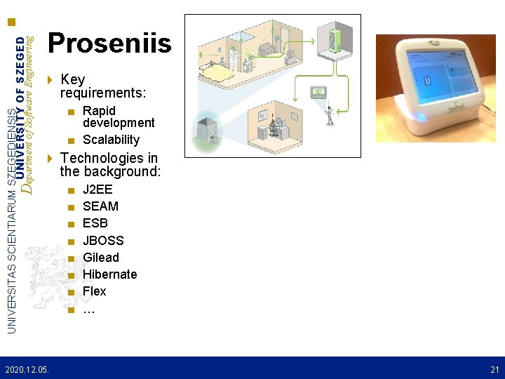 UNIVERSITAS SCIENTIARUM SZEGEDIENSIS UNIVERSITY OF SZEGED Department of Software Engineering Proseniis Key requirements: ■