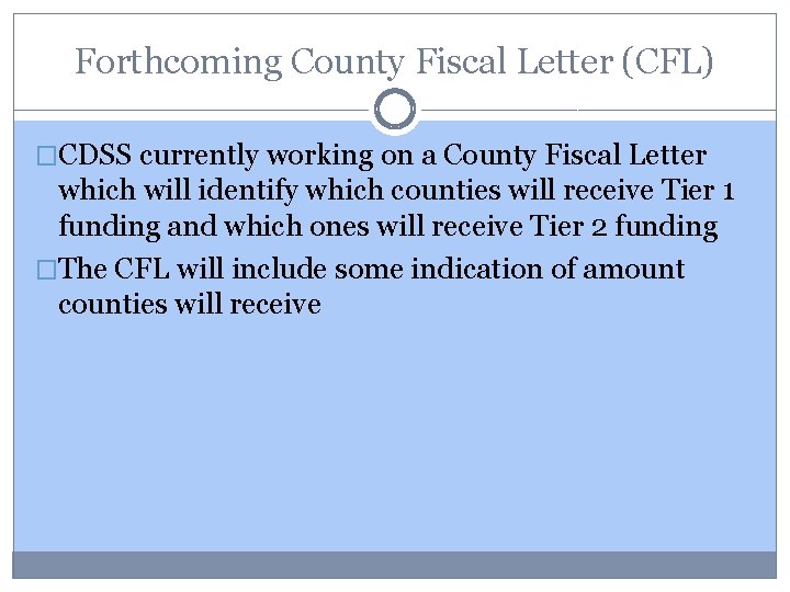 Forthcoming County Fiscal Letter (CFL) �CDSS currently working on a County Fiscal Letter which Forthcoming County Fiscal Letter (CFL) �CDSS currently working on a County Fiscal Letter which