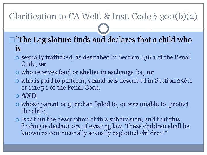 Clarification to CA Welf. & Inst. Code § 300(b)(2) �“The Legislature finds and declares Clarification to CA Welf. & Inst. Code § 300(b)(2) �“The Legislature finds and declares