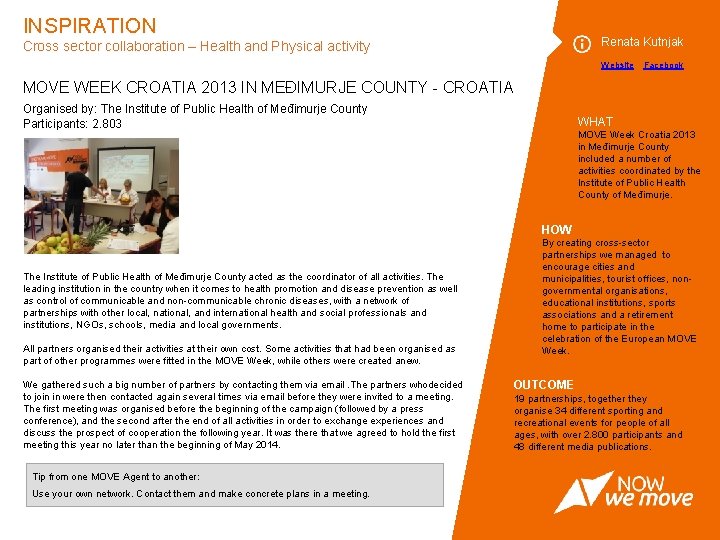 INSPIRATION Renata Kutnjak Cross sector collaboration – Health and Physical activity Website Facebook MOVE