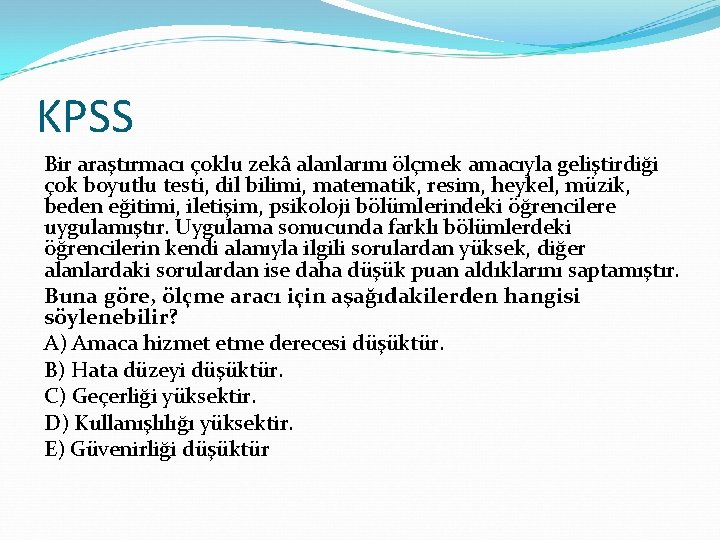 KPSS Bir araştırmacı çoklu zekâ alanlarını ölçmek amacıyla geliştirdiği çok boyutlu testi, dil bilimi,