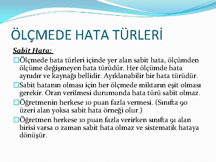 ÖLÇMEDE HATA TÜRLERİ Sabit Hata: �Ölçmede hata türleri içinde yer alan sabit hata, ölçümden