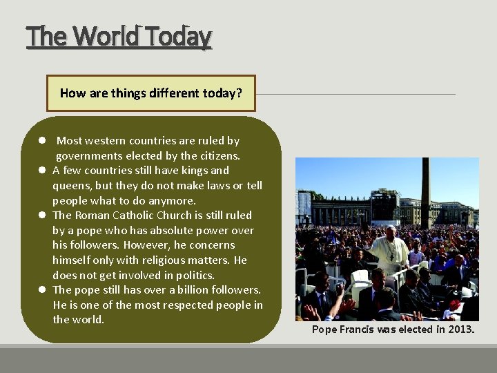 The World Today How are things different today? l Most western countries are ruled